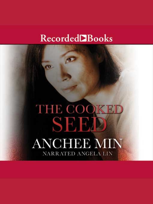 Title details for The Cooked Seed by Anchee Min - Wait list